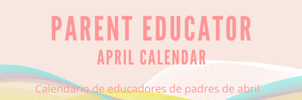Parent Educator April Calendar - Calendario de educadores de padres de abril