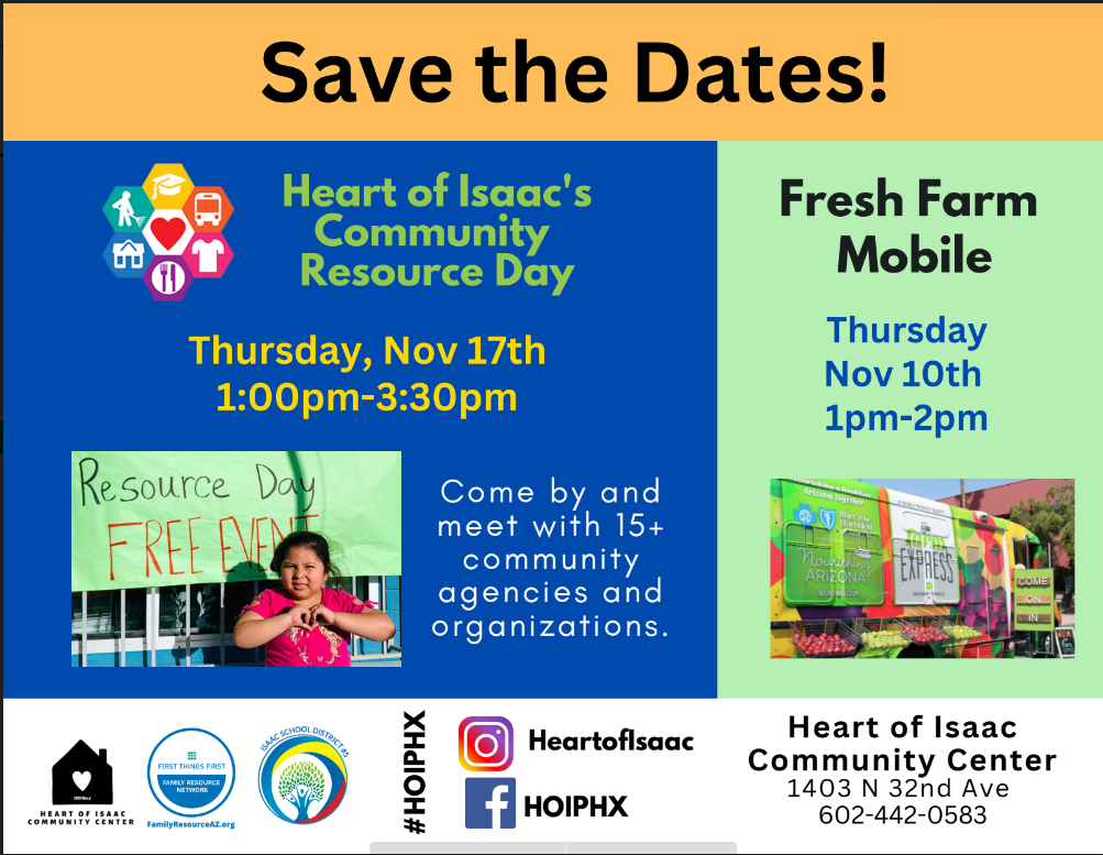 Save the date.  Heart of Isaac's Community Resource Day Thursday November 17th 1 p.m. to 3:30 p.m. 15 plus organizations  will attend to provide services.