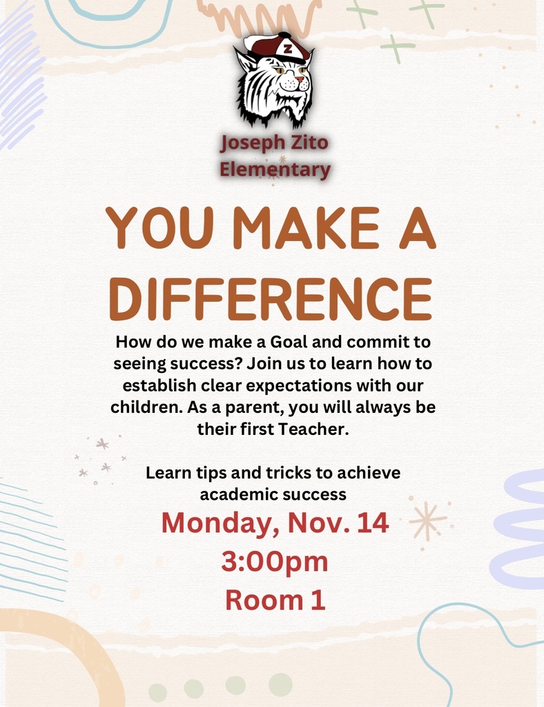 You  Make A Difference How do we make a Goal and commit to seeing success? Join us to learn how to establish clear expectations with our children. As a parent, you will always be their first Teacher. Learn tips and tricks to achieve academic success Monday November 14 3:00 pm Room 1