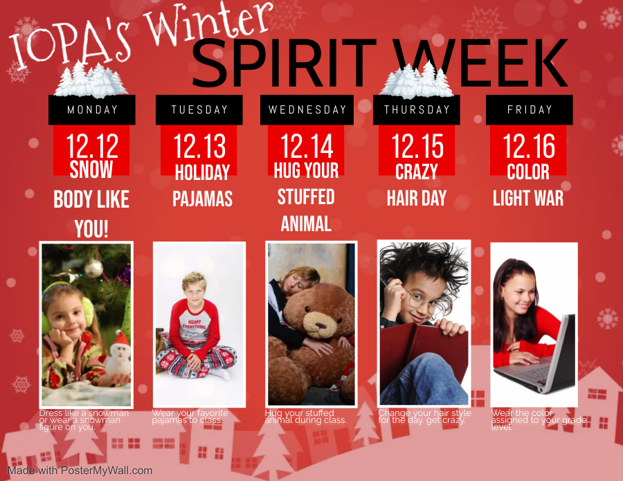 Our school will have spirit week. Monday is snowman day, Tuesday is pajama day, Wednesday is stuffed animal day, Thursday is crazy hair day, and Friday is a color ward day.