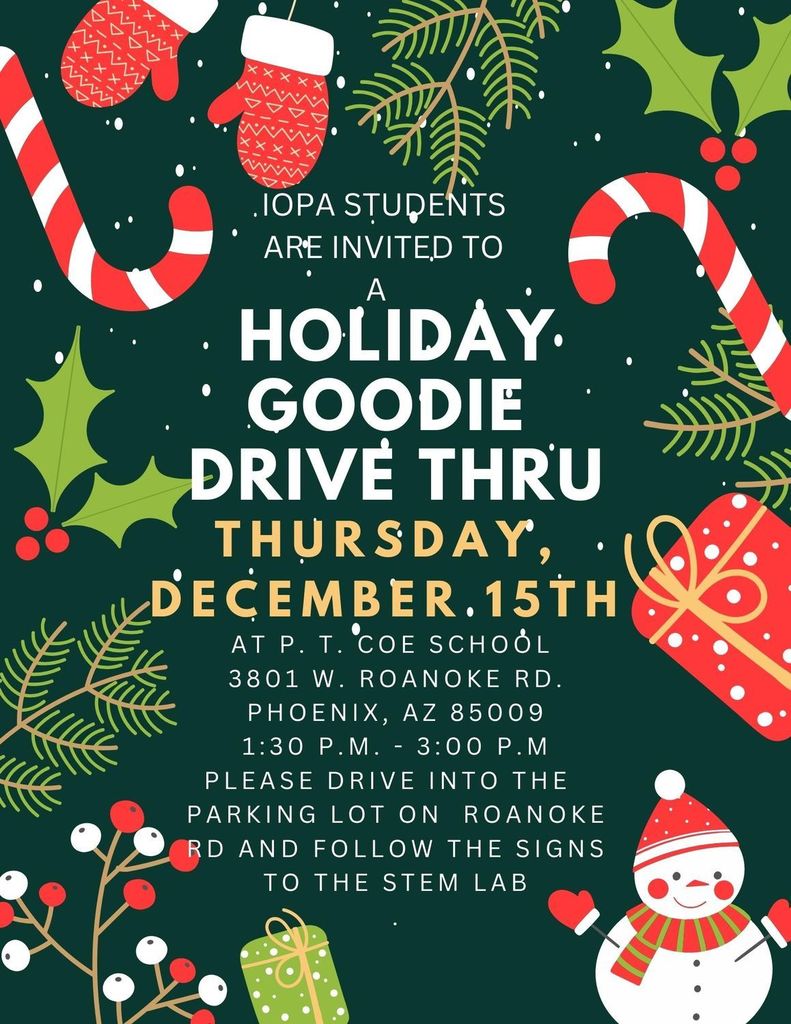 Holiday Goodie Drive Thru for IOPA students at PT Coe at 1:30 p.m.