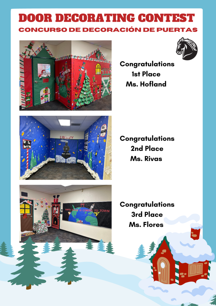Door Decorating Contest, top 3 decorated classroom doors for the holidays. Congratulations 1st Place, Ms. Hofland, Congratulations 2nd Place Ms. Rivas, Congratulations 3rd Place, Ms. Flores.