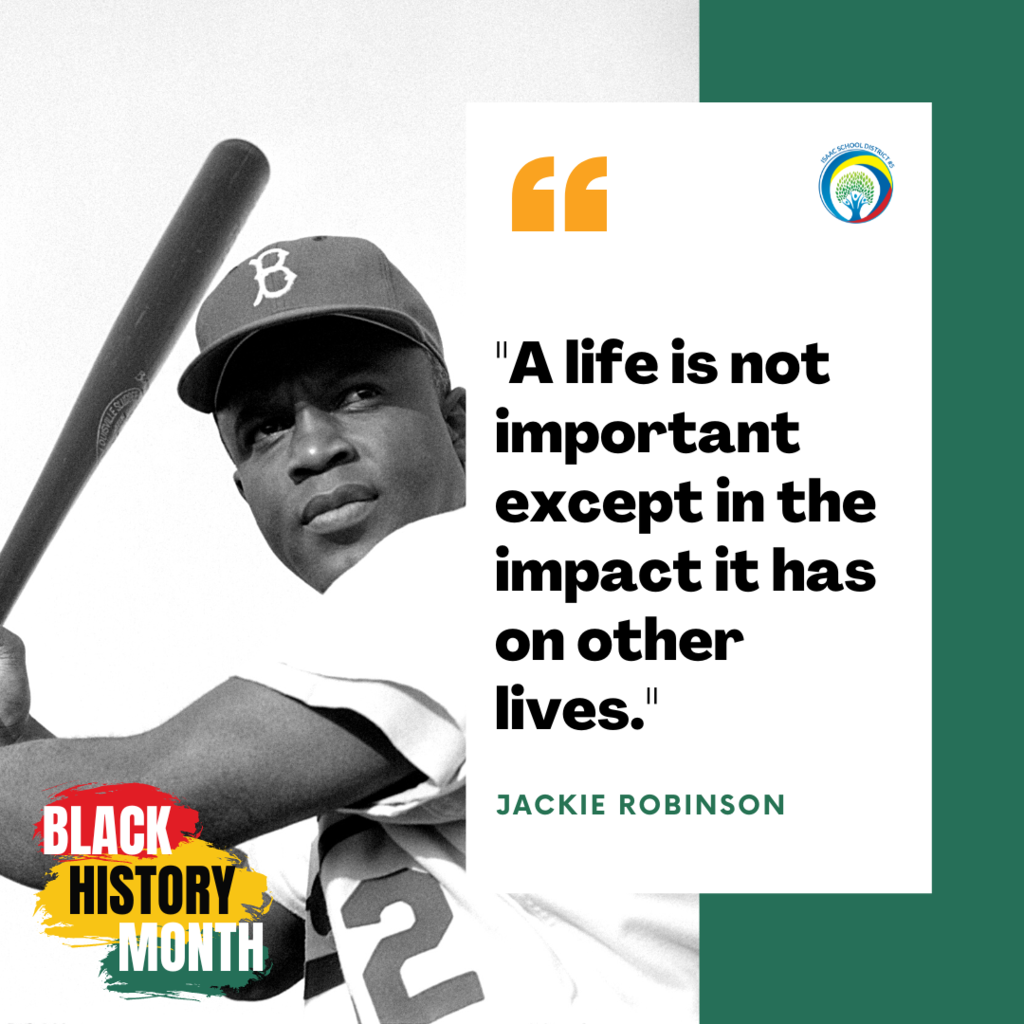 A life is not important except in the impact it has on other lives, Jackie Robinson