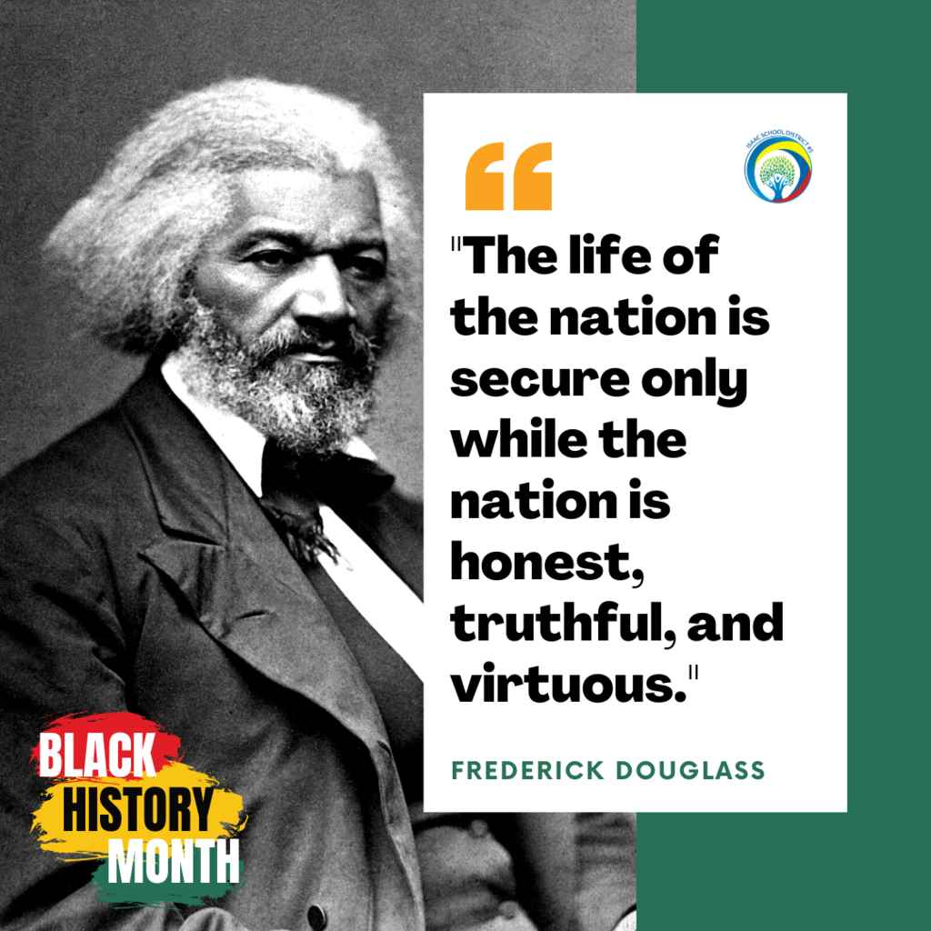 The life of the nation is secure only while the nation is honest, truthful, and virtuous. Frederick Douglass
