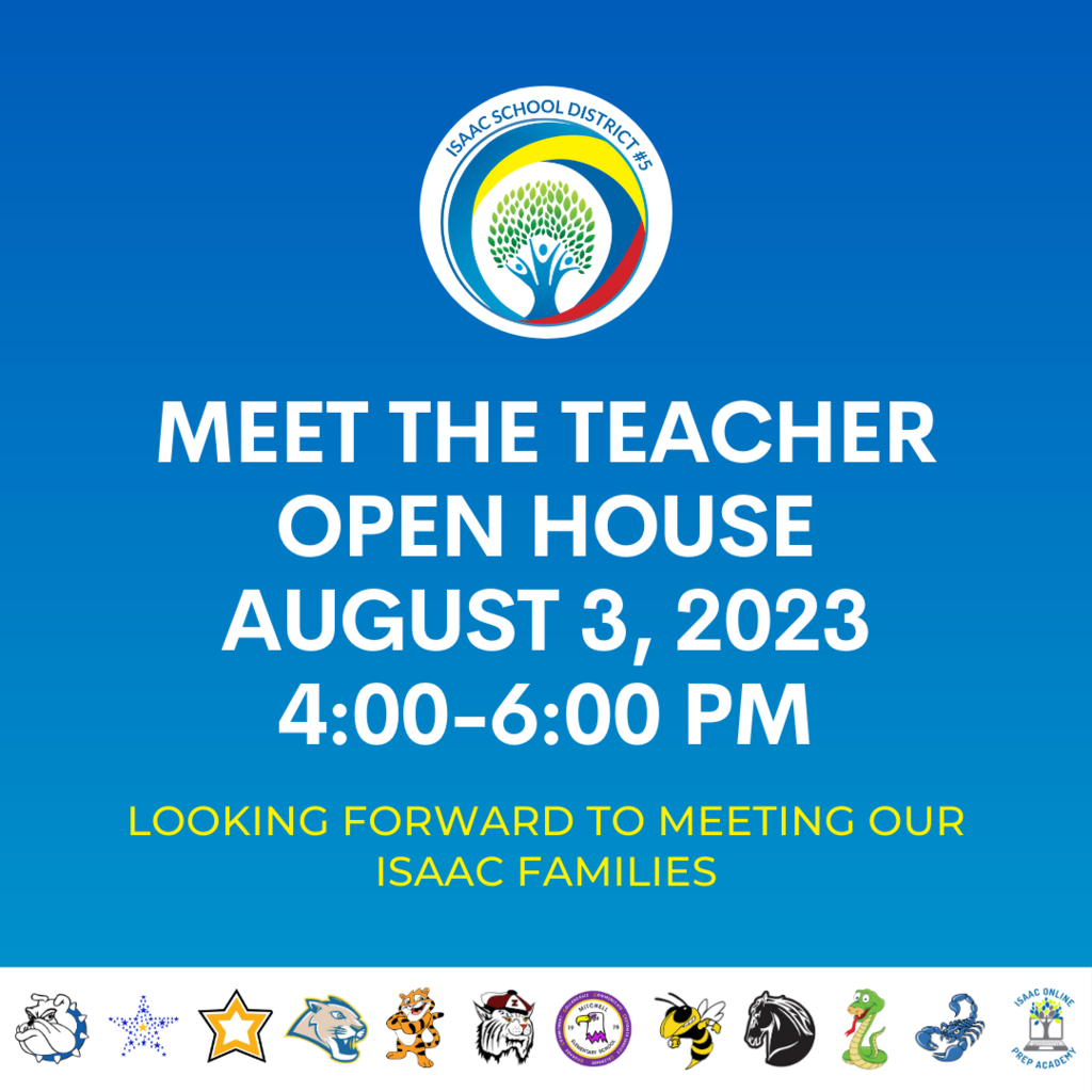 Meet the teacher Open House August 3, 2023 4:00 - 6:00 pm Looking forward to meeting our Isaac families